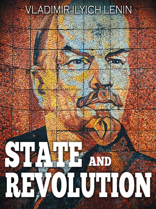 Title details for State and Revolution by Vladimir Ilyich Lenin - Available